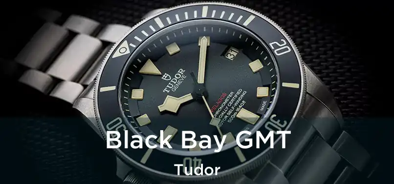  Black Bay GMT Tudor