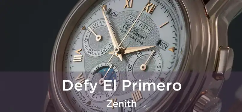  Defy El Primero Zenith