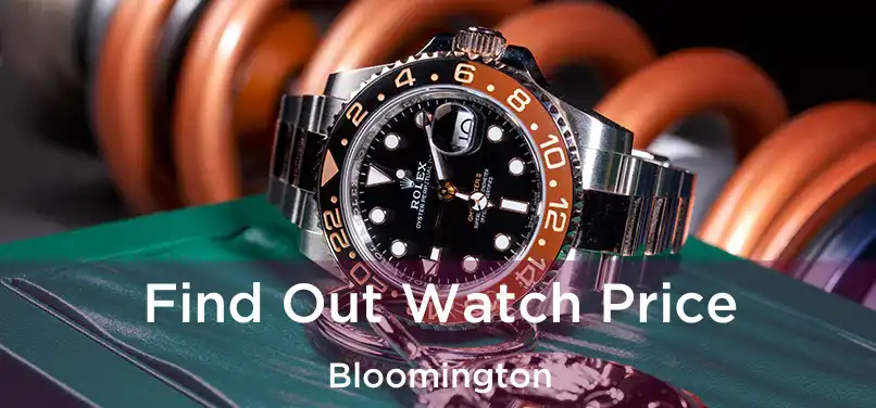  Find Out Watch Price Bloomington