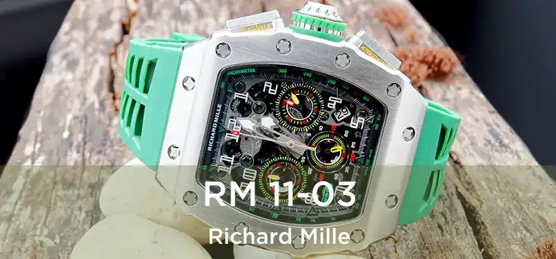  RM 11-03 Richard Mille