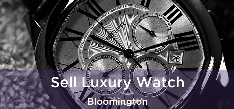  Sell Luxury Watch Bloomington
