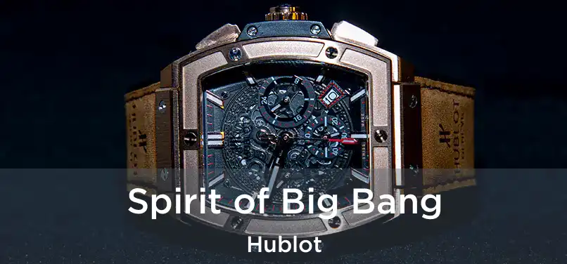  Spirit of Big Bang Hublot