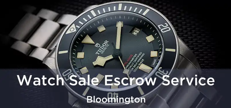  Watch Sale Escrow Service Bloomington