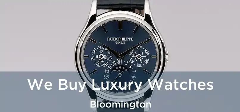  We Buy Luxury Watches Bloomington